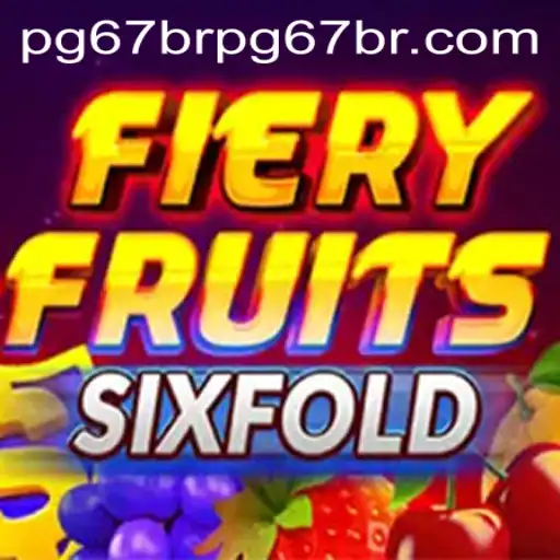 Discover the Exciting World of FieryFruitsSixFold and pg67bet PH Login